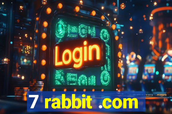 7 rabbit .com